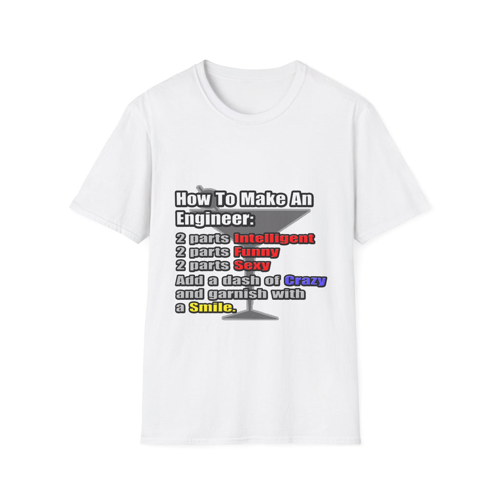 How To Make an Engineer - Unisex Softstyle T-Shirt