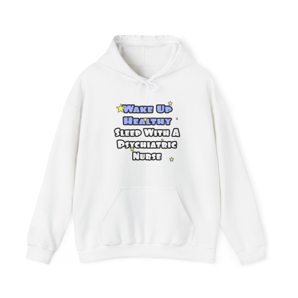 Wake Up Healthy...Sleep With a Psych Nurse - Unisex Heavy Blend™ Hooded Sweatshirt