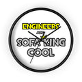 Engineers Are Sofa King Cool - Wall Clock
