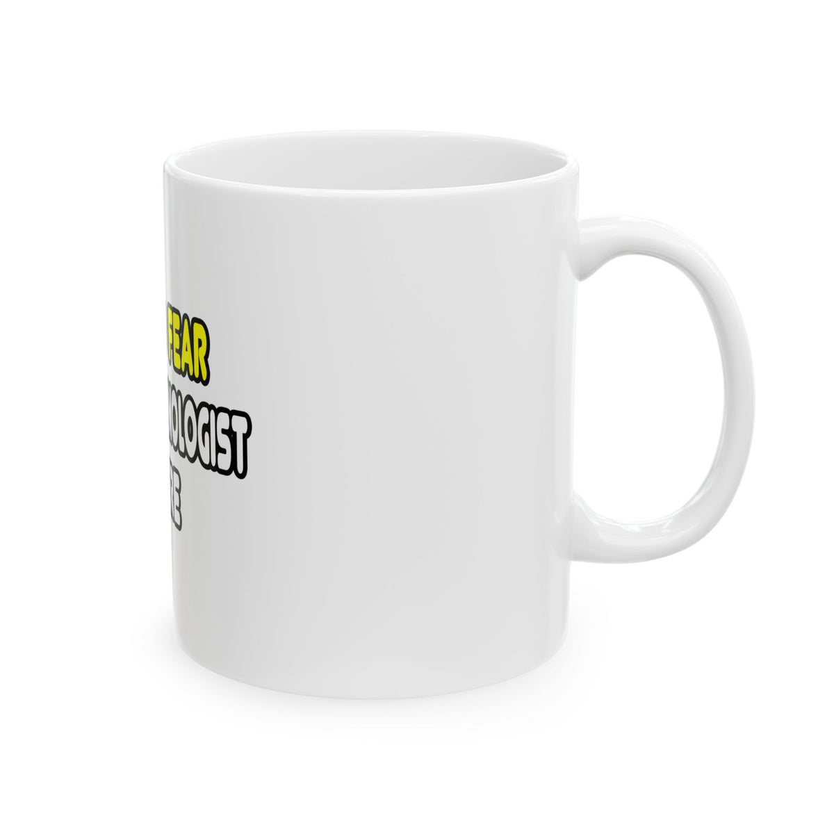 Have No Fear, The Endocrinologist Is Here - Ceramic Mug, (11oz, 15oz)