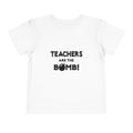 Teachers Are The Bomb! - Toddler Short Sleeve Tee