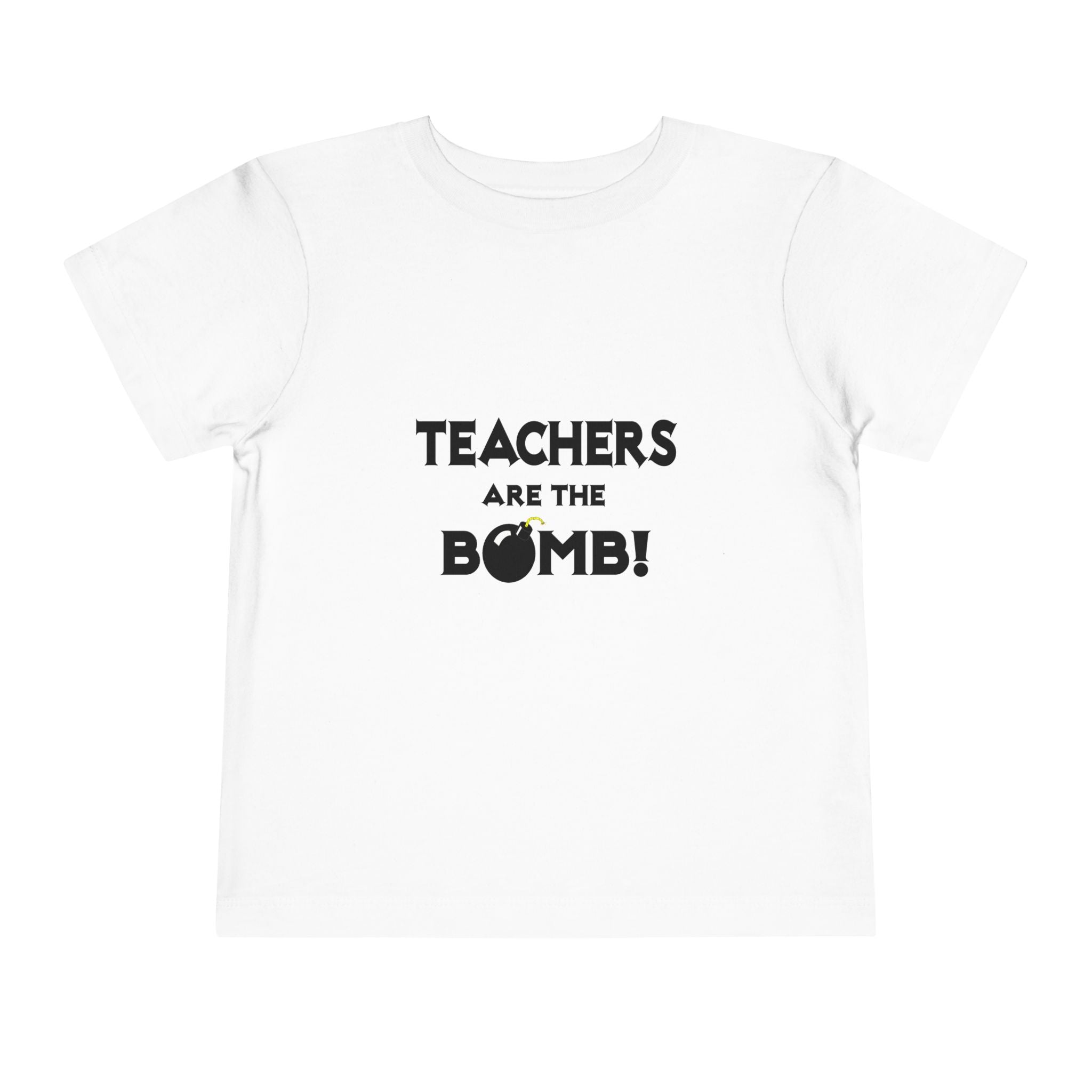 Teachers Are The Bomb! - Toddler Short Sleeve Tee