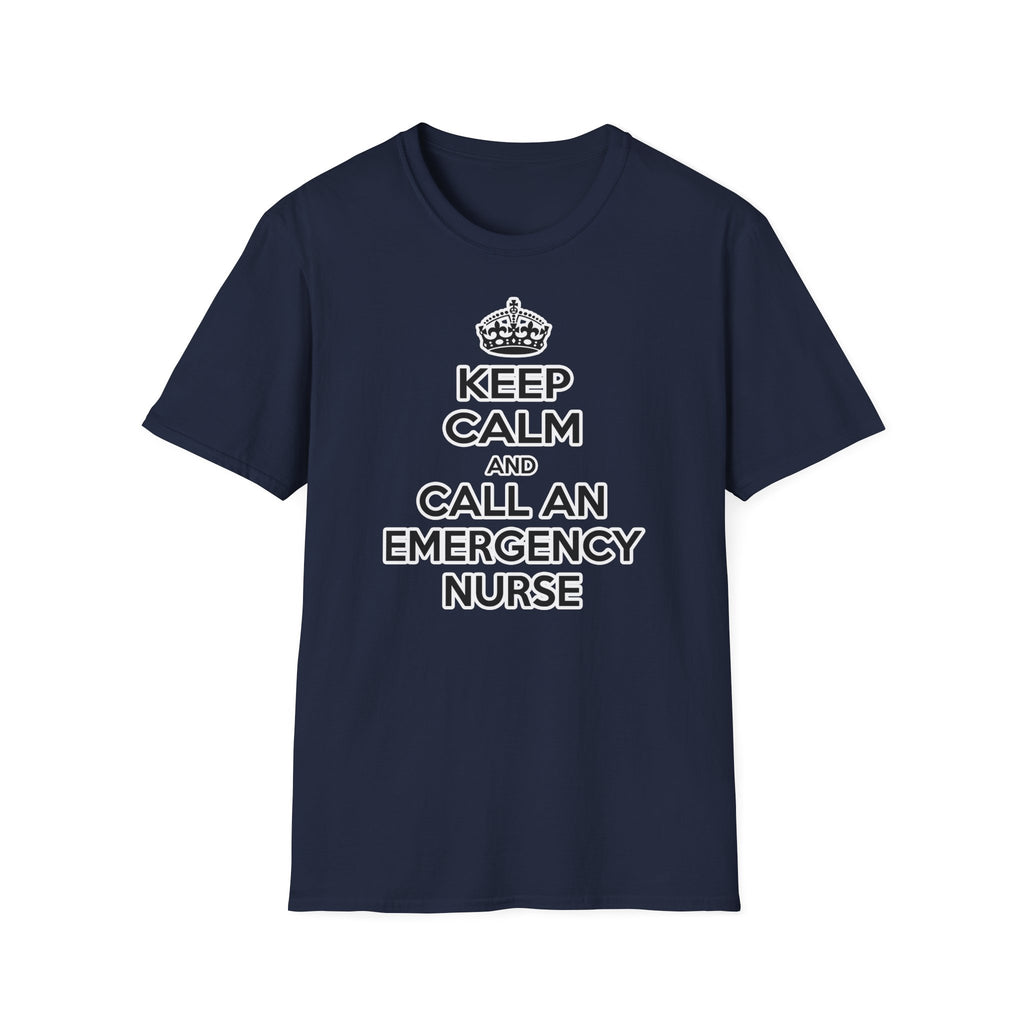 Keep Calm and Call an Emergency Nurse - Unisex Softstyle T-Shirt