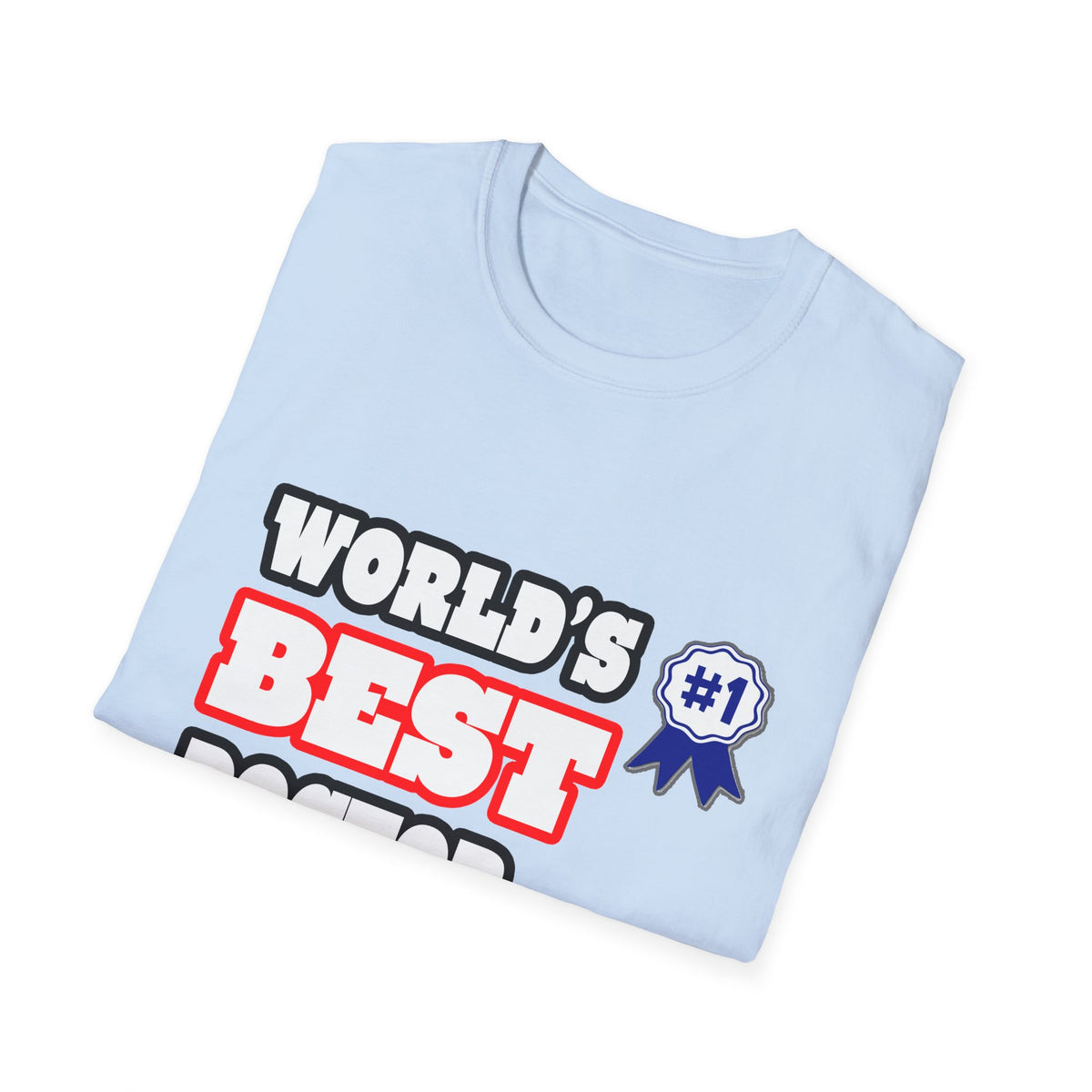 World's Best Doctor - Unisex Softstyle T-Shirt