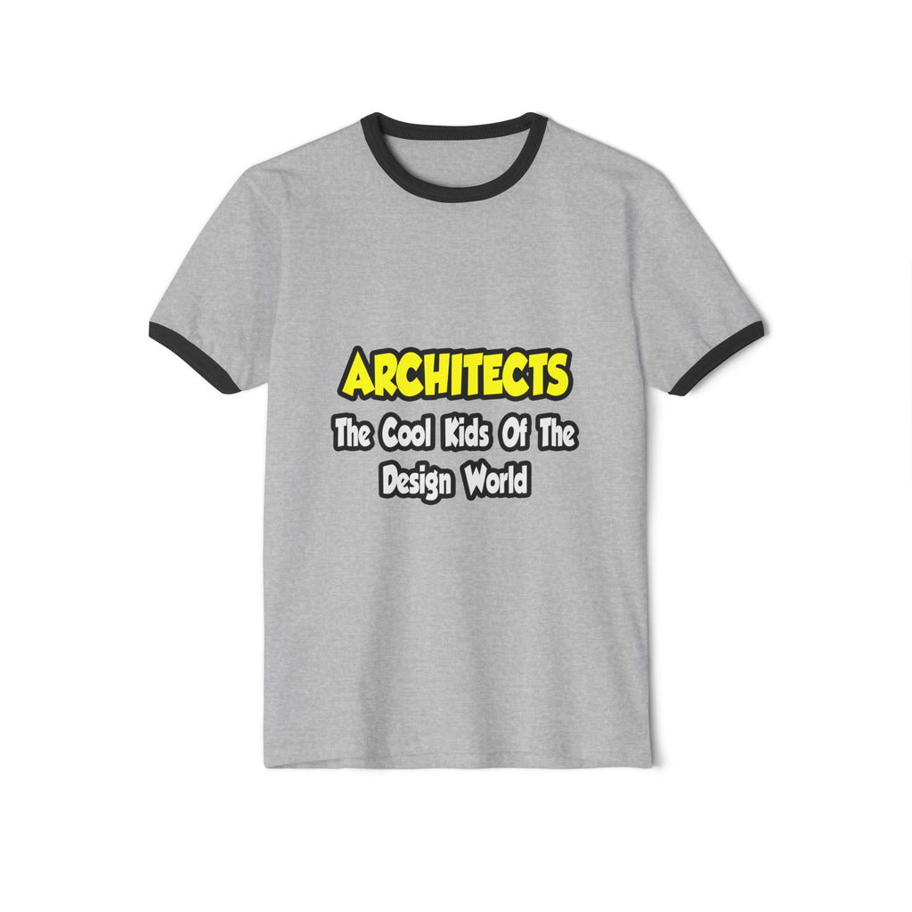 Architects...Cool Kids of Design World - Unisex Cotton Ringer T-Shirt