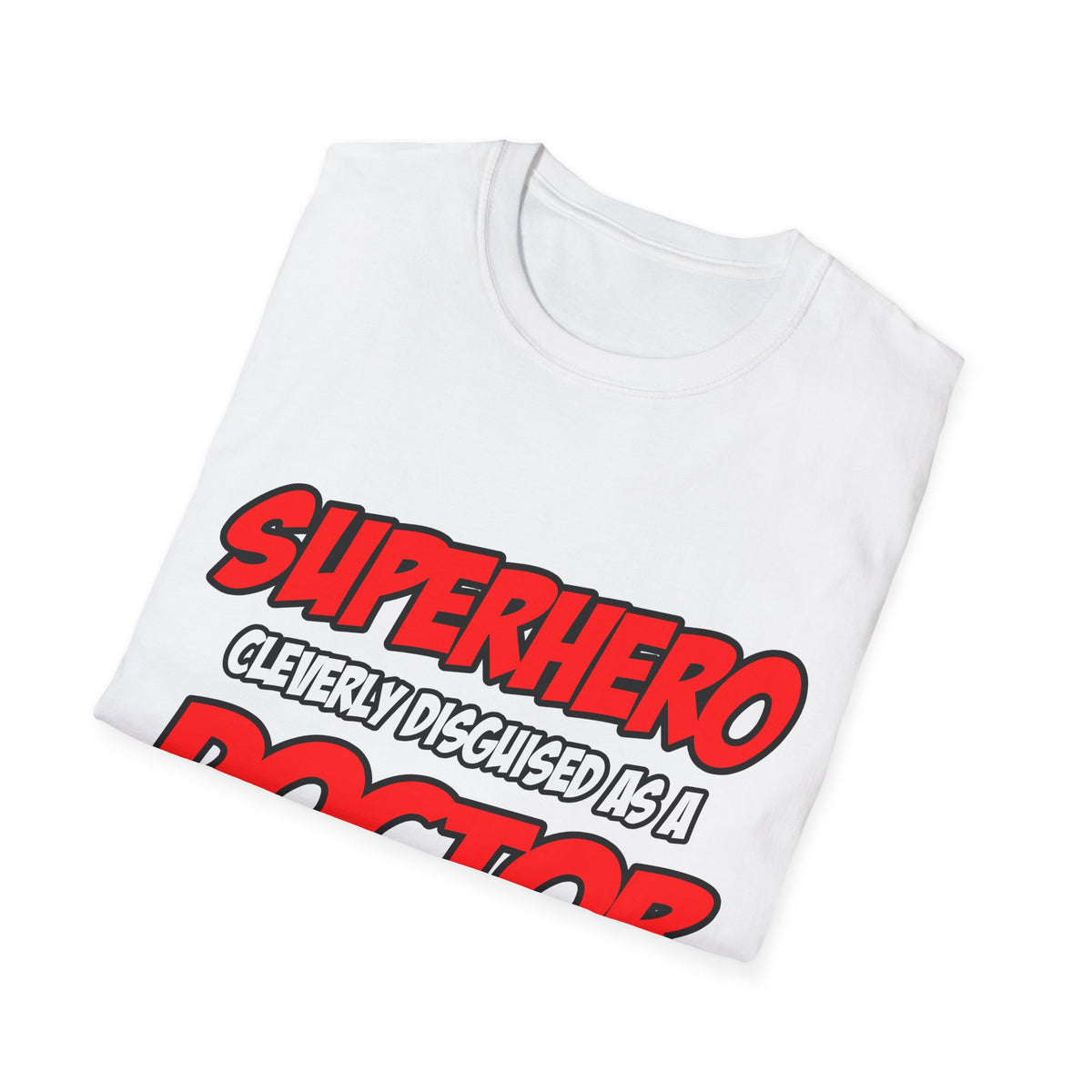 Superhero...Doctor - Unisex Softstyle T-Shirt
