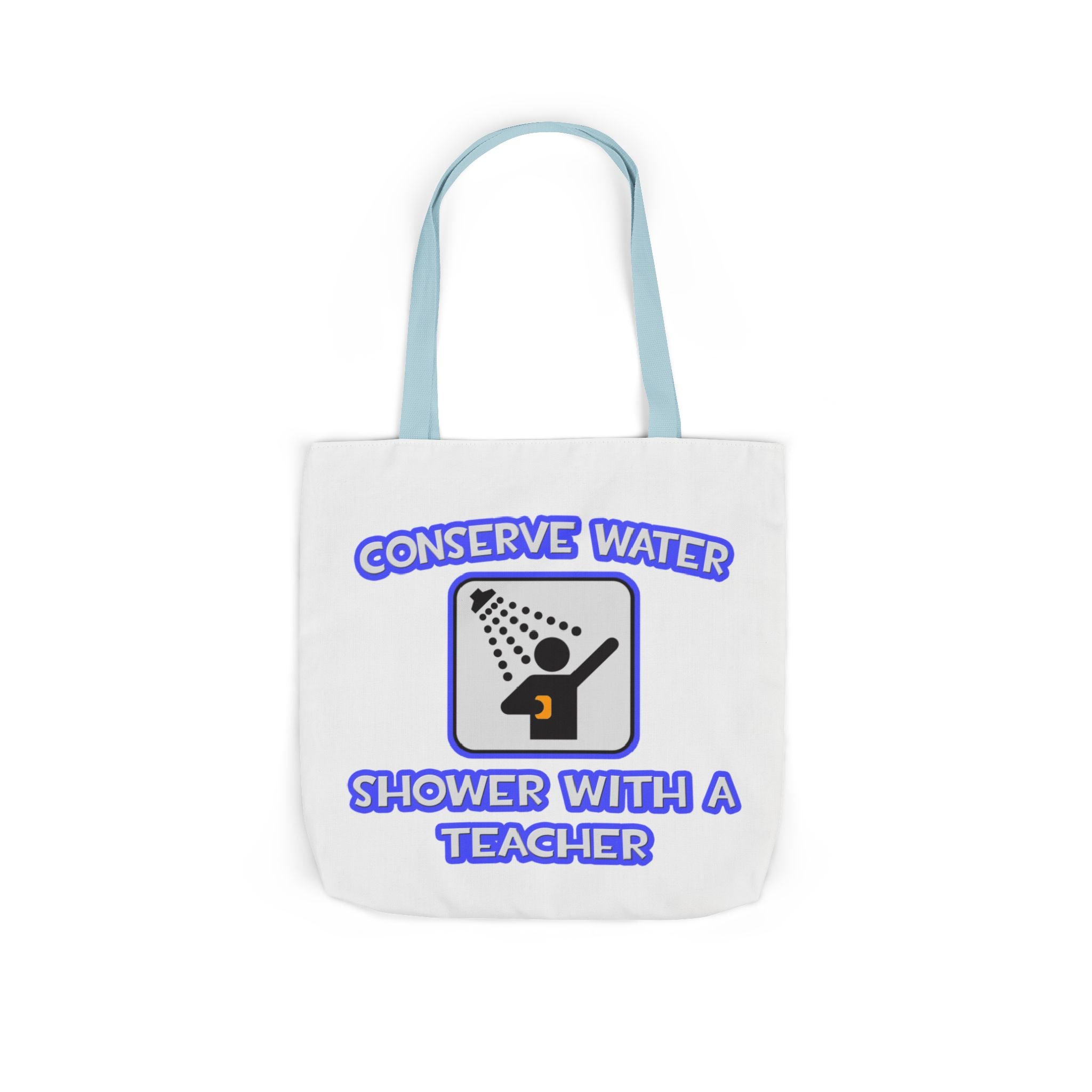 Conserve Water .. Shower With a Teacher - Canvas Tote Bag, 5-Color Straps