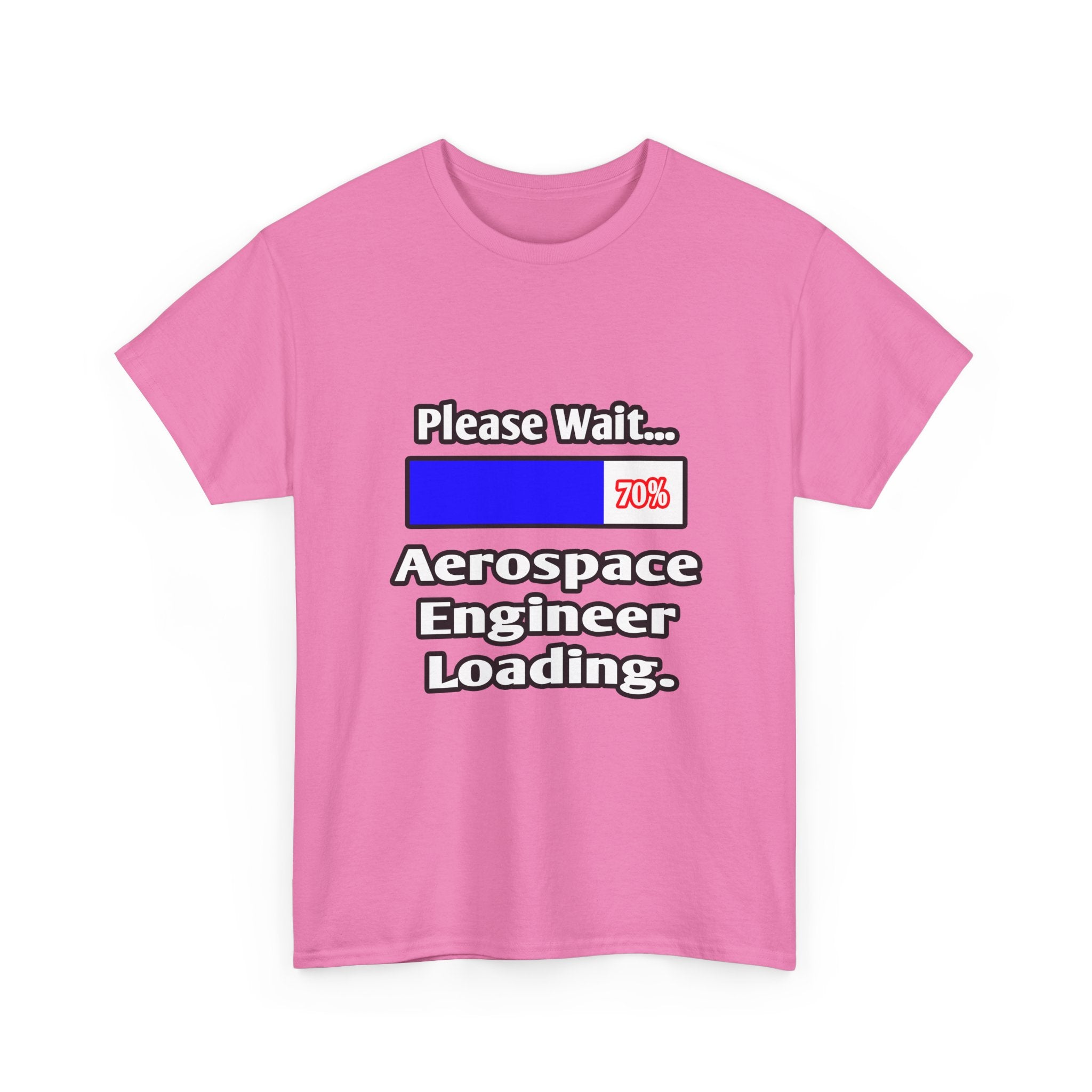 Please Wait...Aerospace Engineer Loading - Unisex Heavy Cotton Tee
