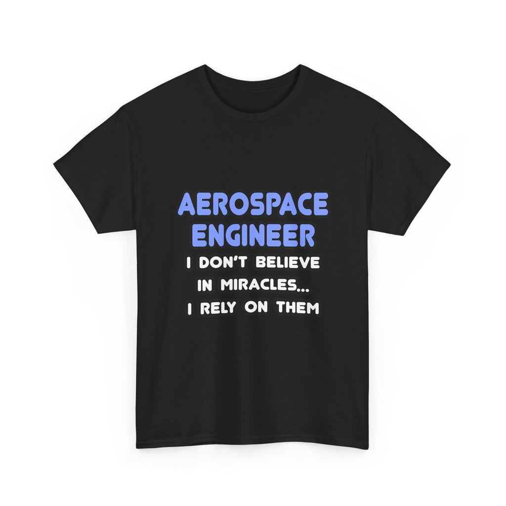 Miracles and Aerospace Engineers - Unisex Heavy Cotton Tee