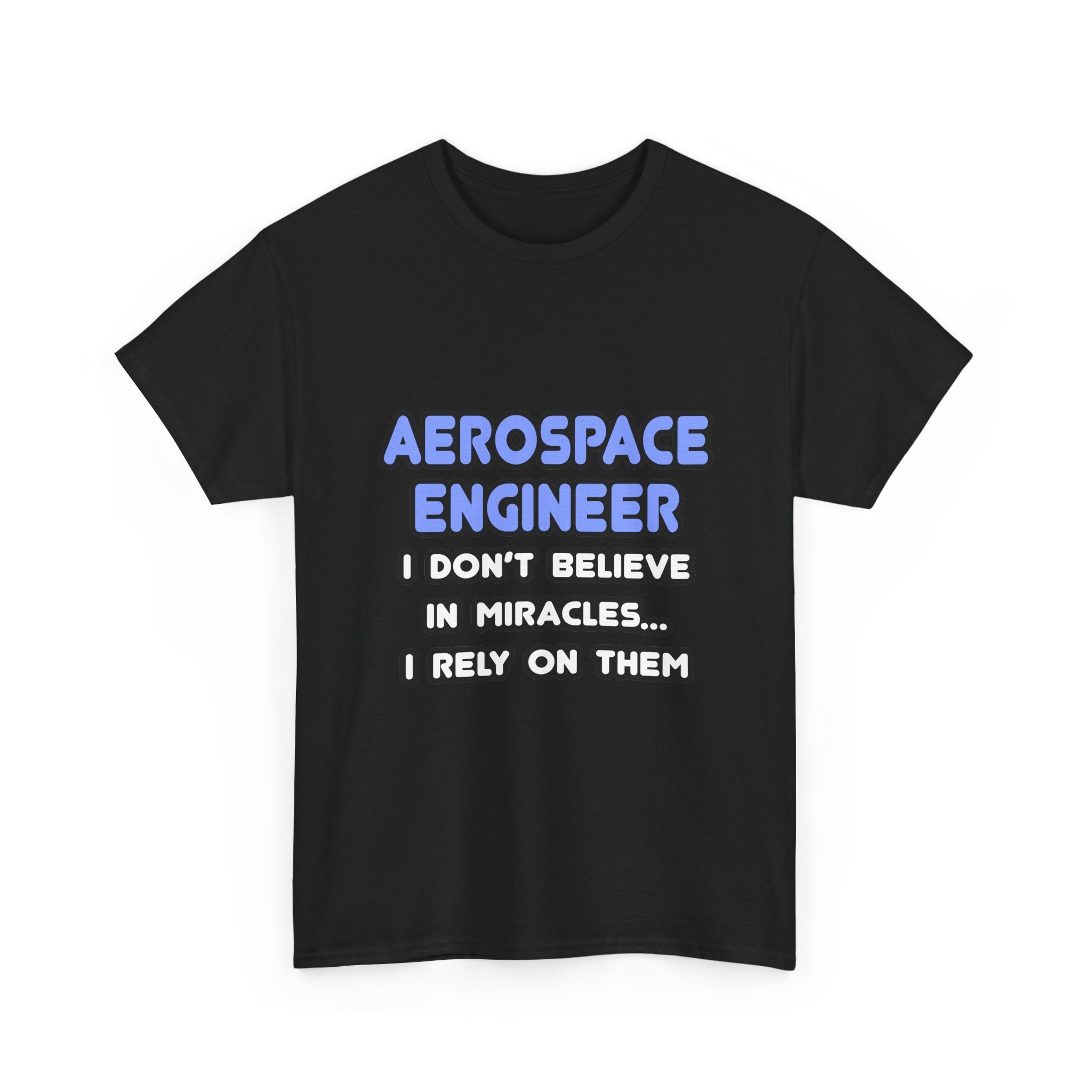 Miracles and Aerospace Engineers - Unisex Heavy Cotton Tee