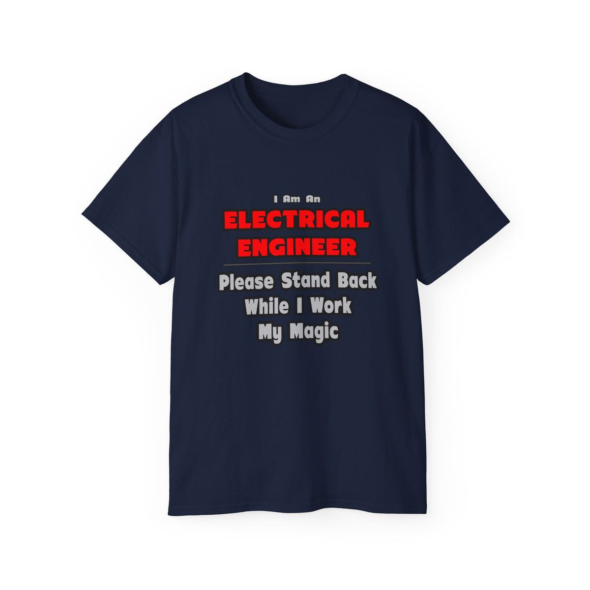 Electrical Engineer...Work My Magic - Unisex Ultra Cotton Tee