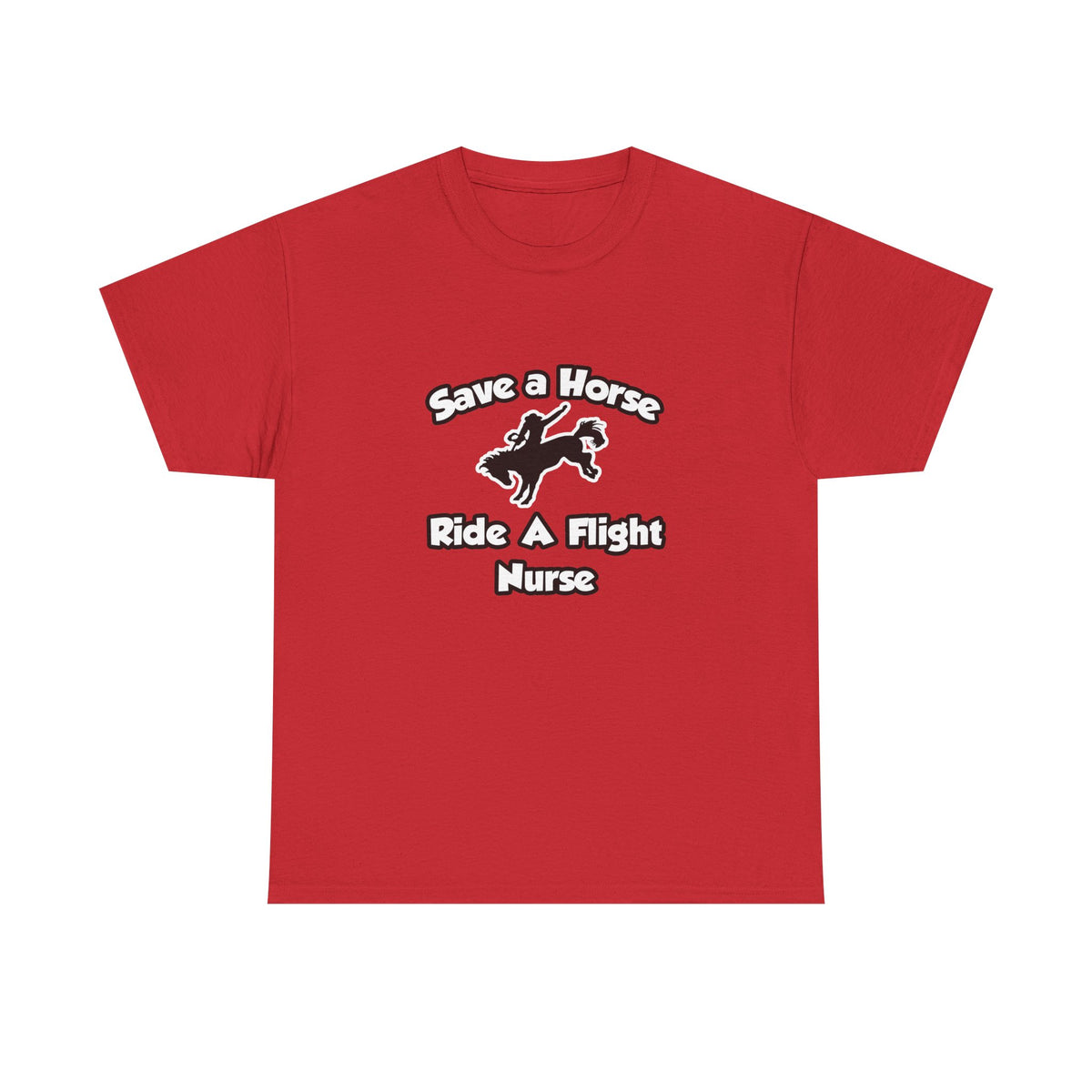 Save a Horse, Ride a Flight Nurse - Unisex Heavy Cotton Tee