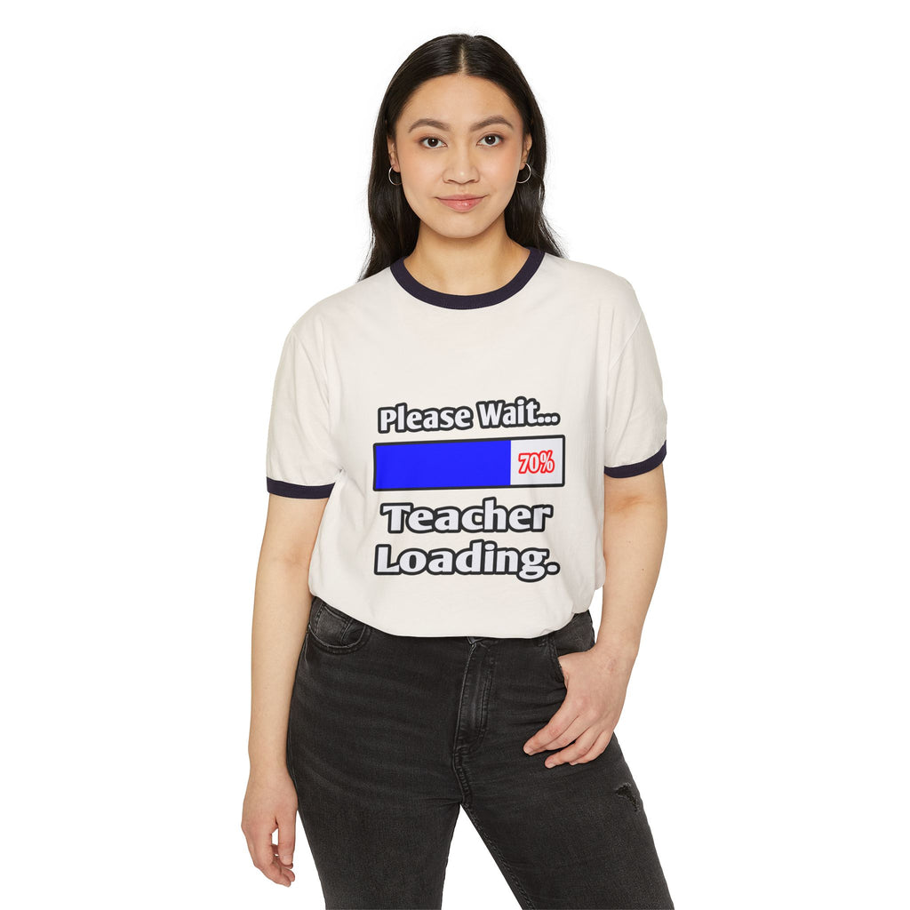Please Wait...Teacher Loading - Unisex Cotton Ringer T-Shirt