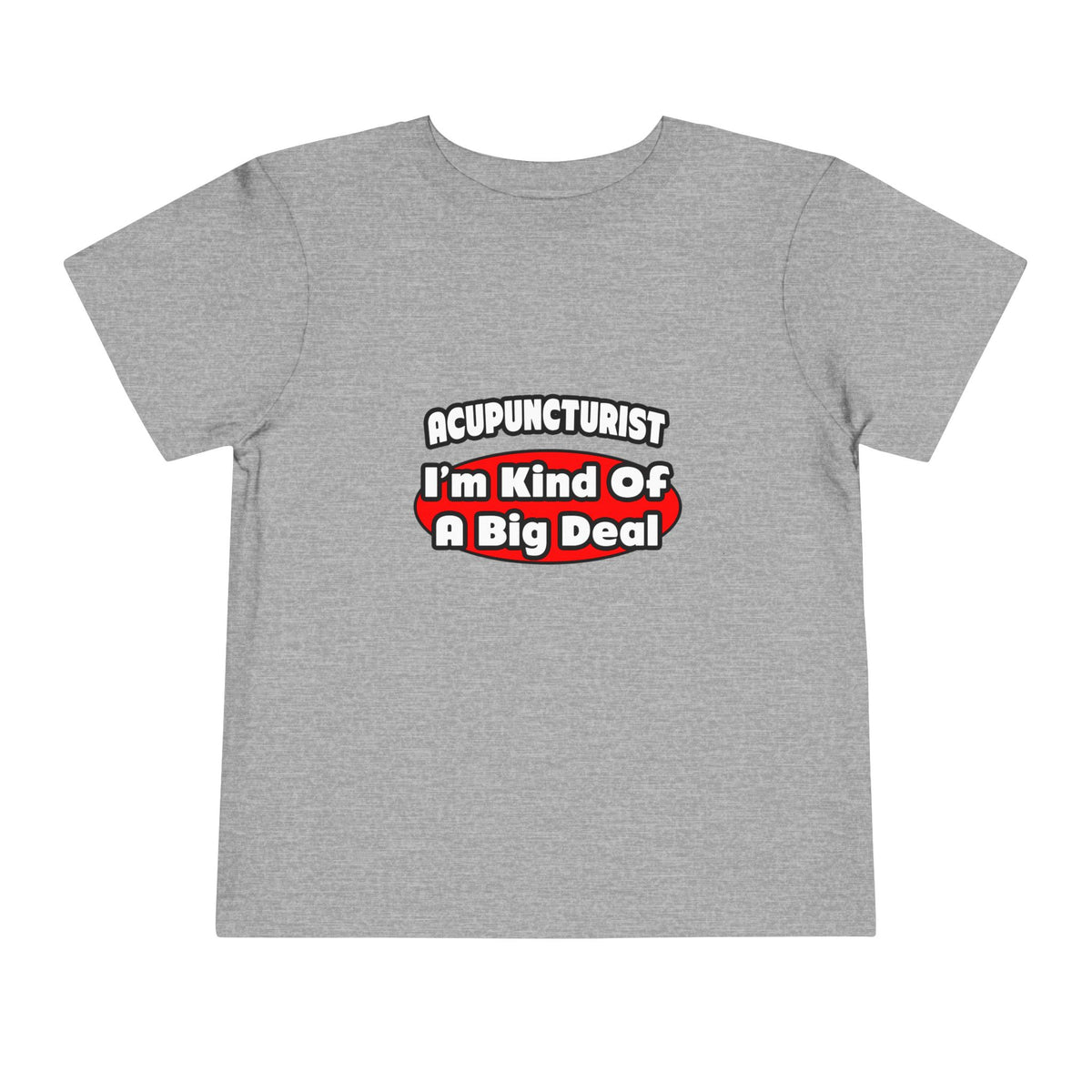 Acupuncturist ... Big Deal - Toddler Short Sleeve Tee