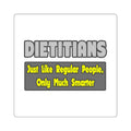 Dietitians...Smarter - Square Stickers