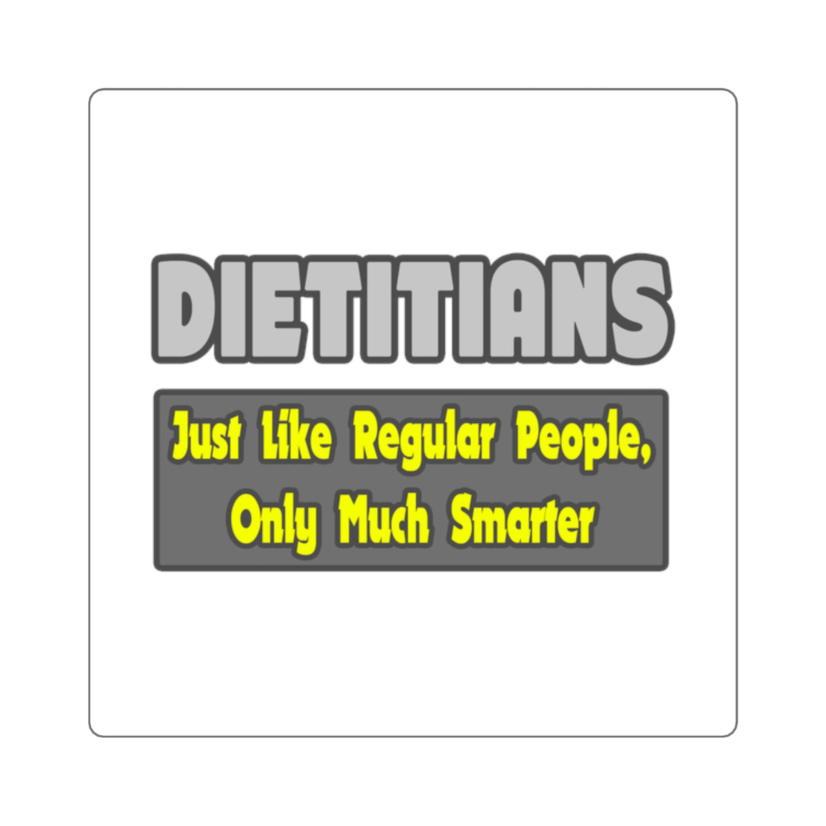 Dietitians...Smarter - Square Stickers