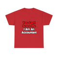 You Can't Scare Me...Accountant - Unisex Heavy Cotton Tee