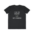 I Am A Editor ... Not A Magician - Men's Lightweight Fashion Tee