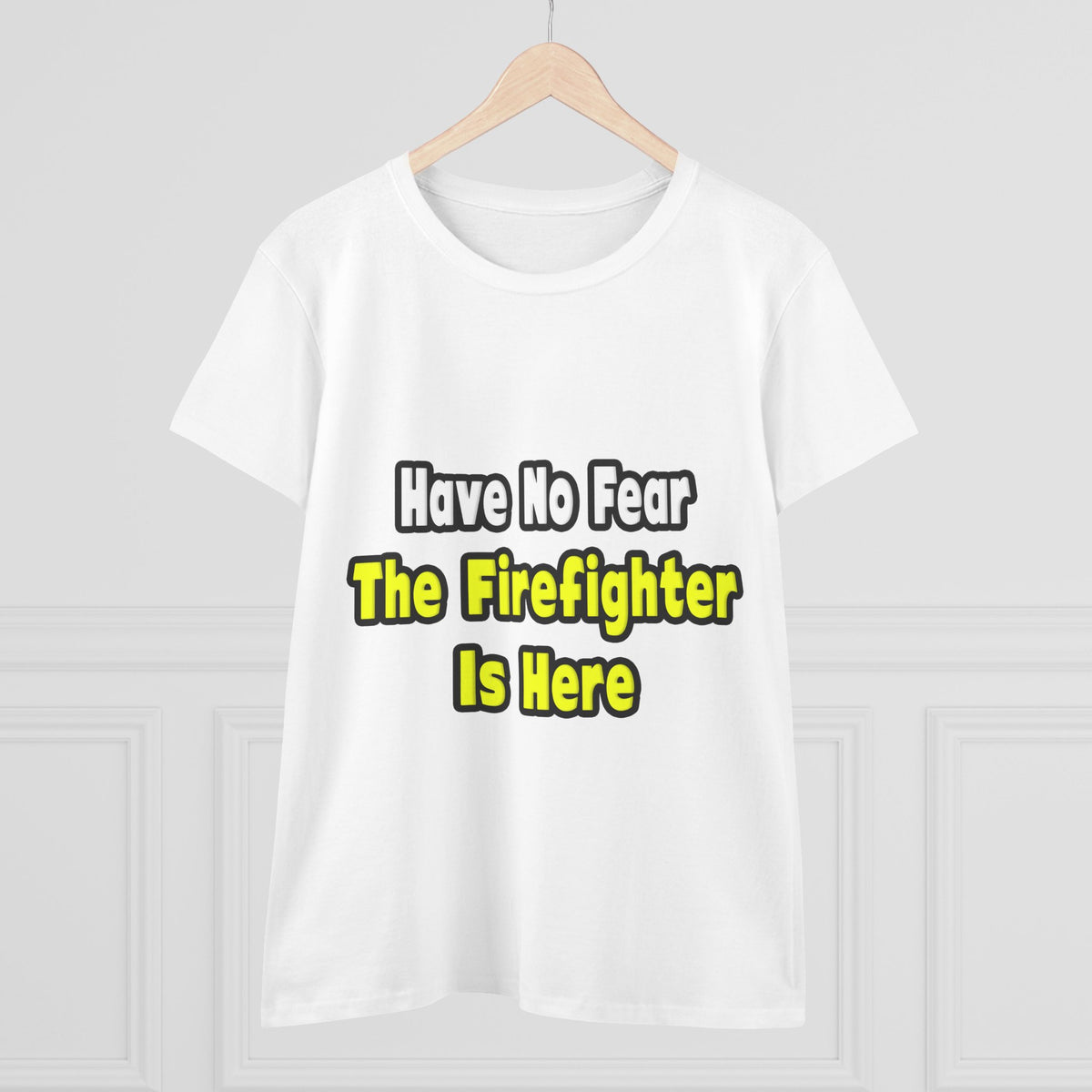 No Fear, The Firefighter Is Here - Women's Midweight Cotton Tee