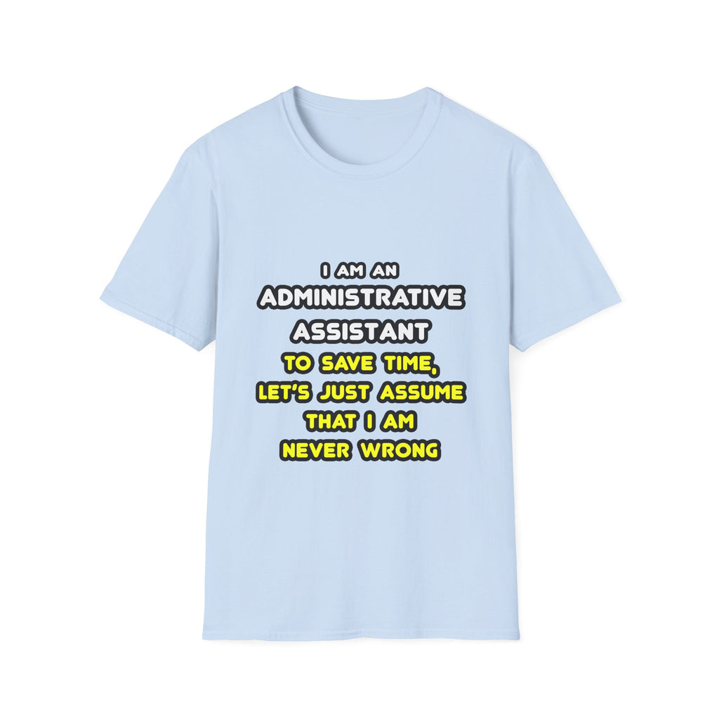 Funny Administrative Assistant T Shirts - Unisex Softstyle T-Shirt