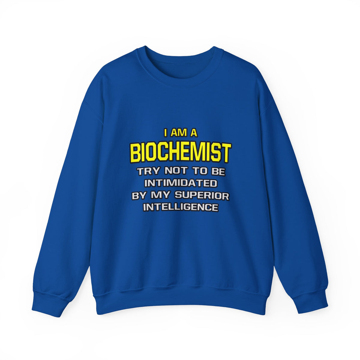 Biochemist...Superior Intelligence - Unisex Heavy Blend™ Crewneck Sweatshirt