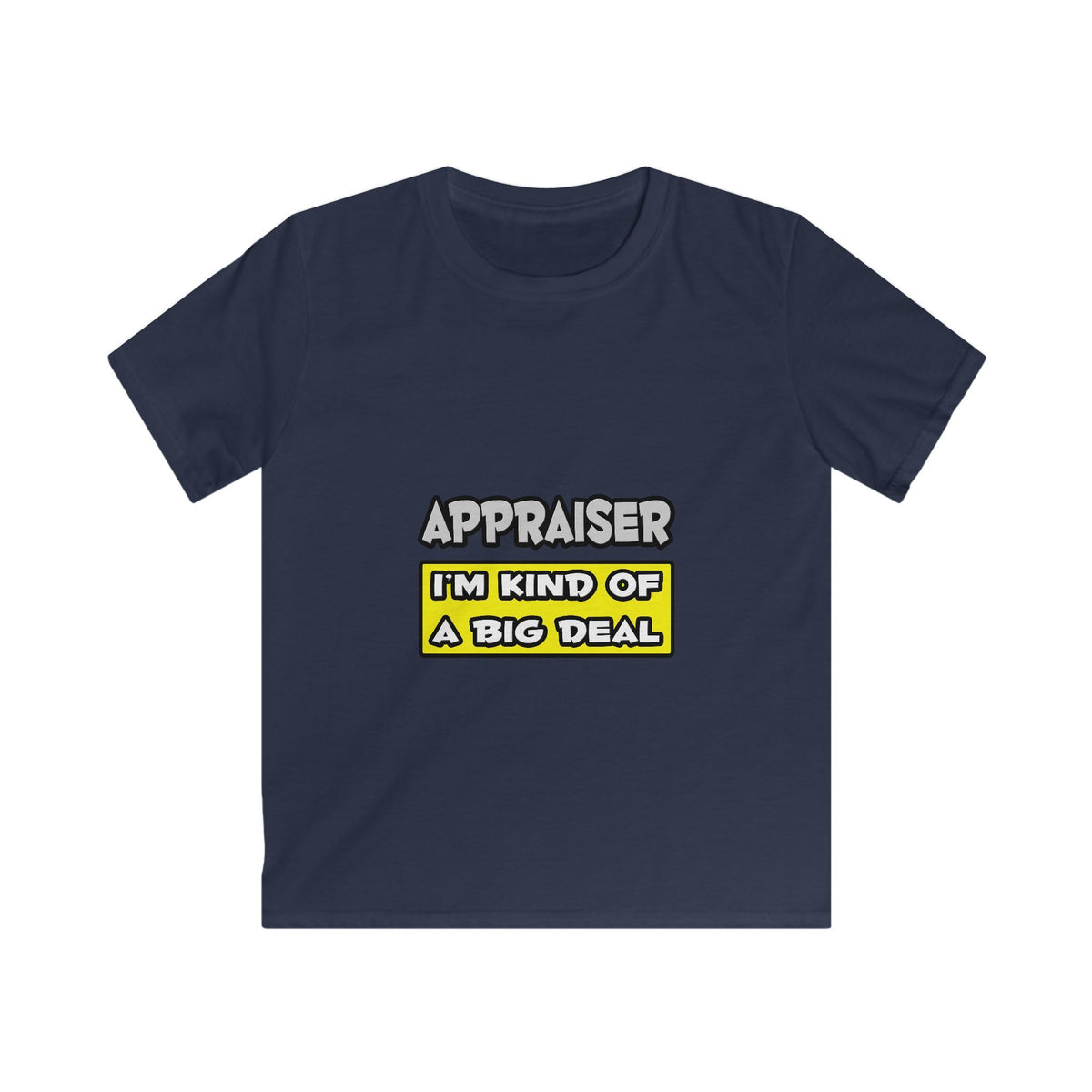 Appraiser .. I'm Kind of a Big Deal - Kids Softstyle Tee