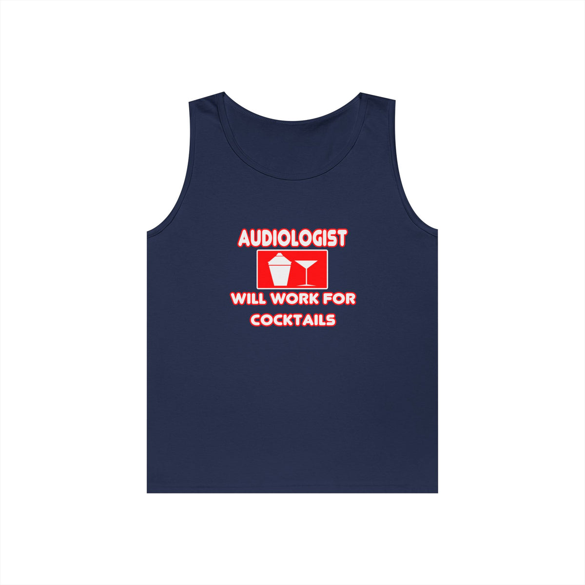 Audiologist ... Will Work For Cocktails - Unisex Heavy Cotton Tank Top