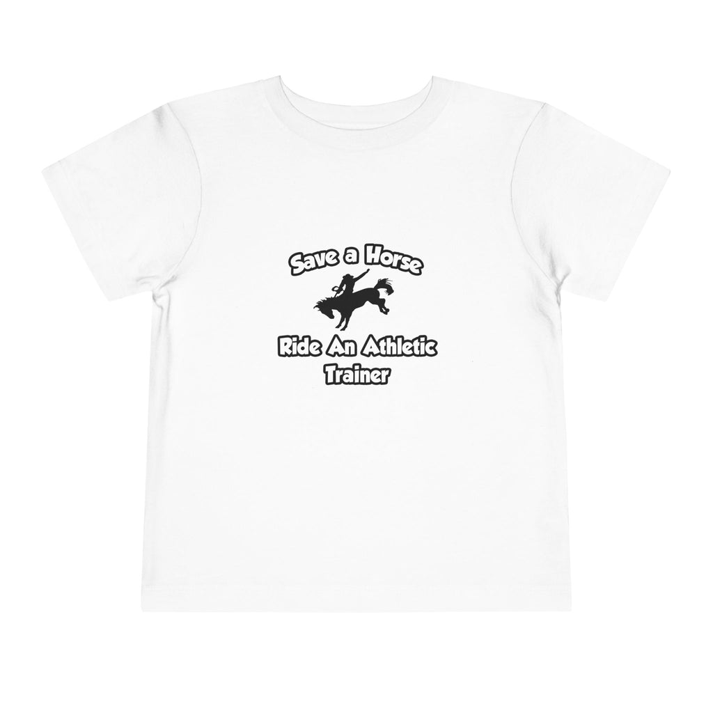 Save a Horse, Ride an Athletic Trainer - Toddler Short Sleeve Tee
