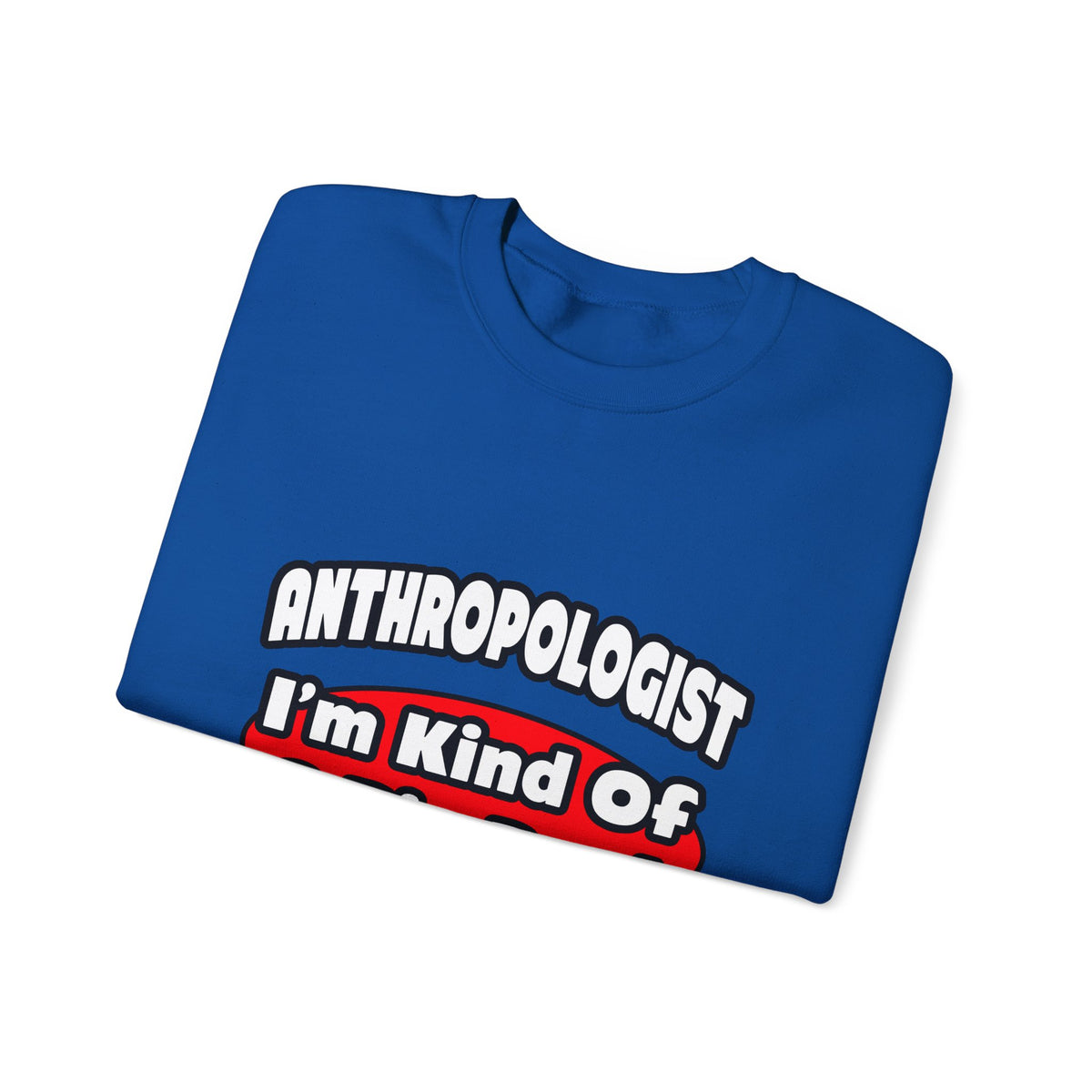 Anthropologist ... Big Deal - Unisex Heavy Blend™ Crewneck Sweatshirt