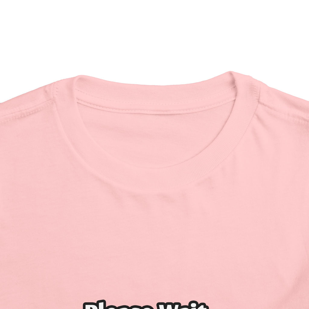 Please Wait...Teacher Loading - Toddler Short Sleeve Tee