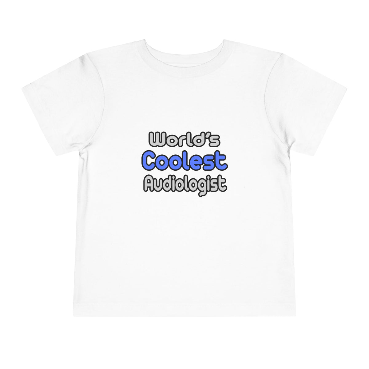 World's Coolest Audiologist - Toddler Short Sleeve Tee