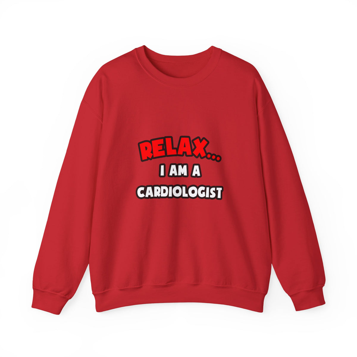 Relax ... I Am a Cardiologist - Unisex Heavy Blend™ Crewneck Sweatshirt