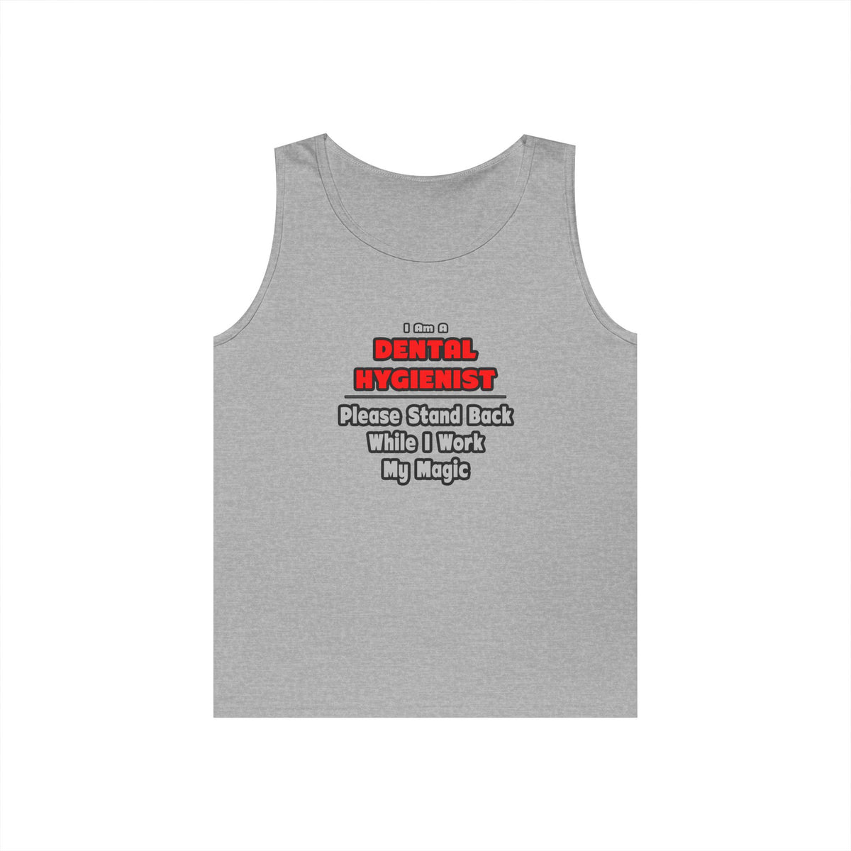 Dental Hygienist...Work My Magic - Unisex Heavy Cotton Tank Top