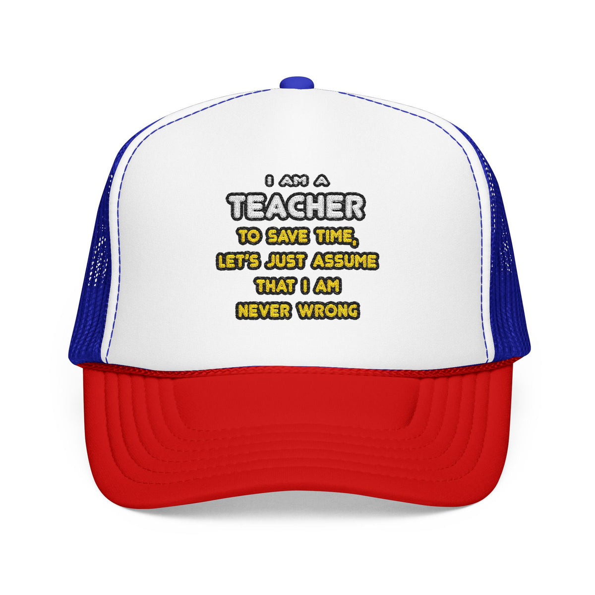 Funny Teacher T Shirts and Gifts - Foam Trucker Hat