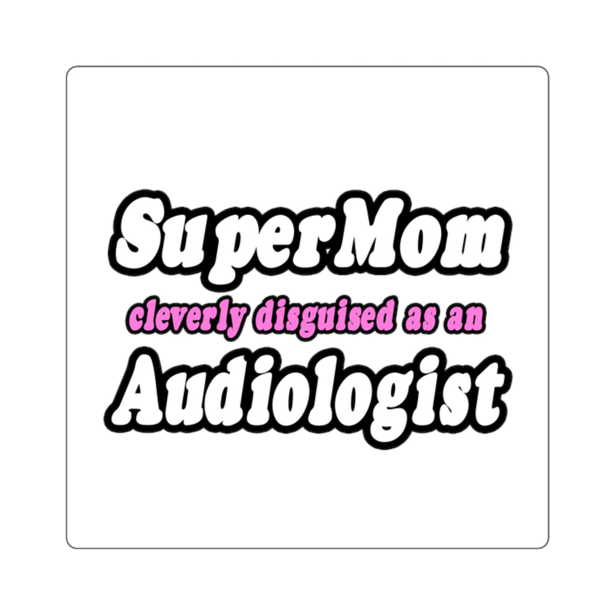 Super Mom...Audiologist - Square Stickers