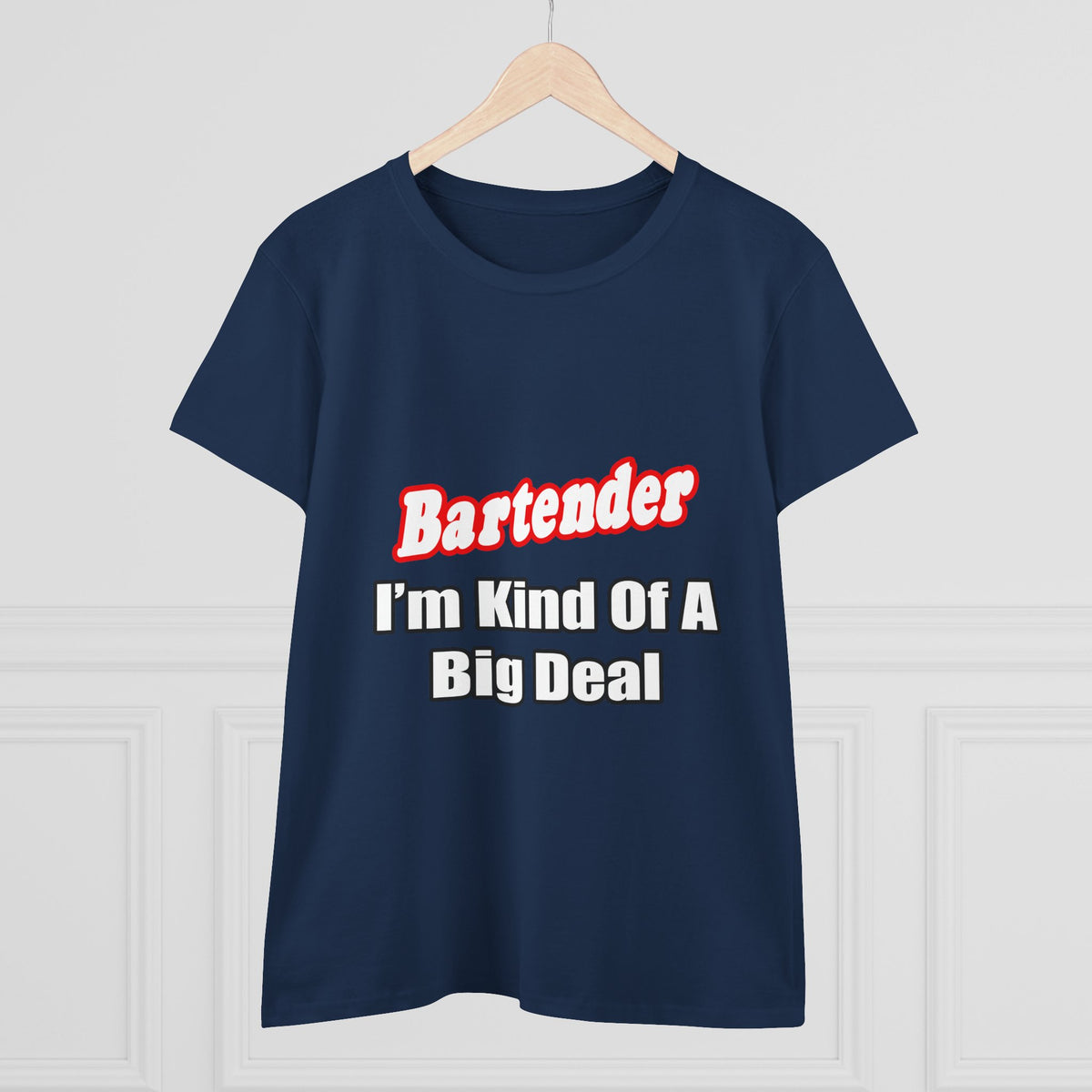 Bartender...Big Deal - Women's Midweight Cotton Tee