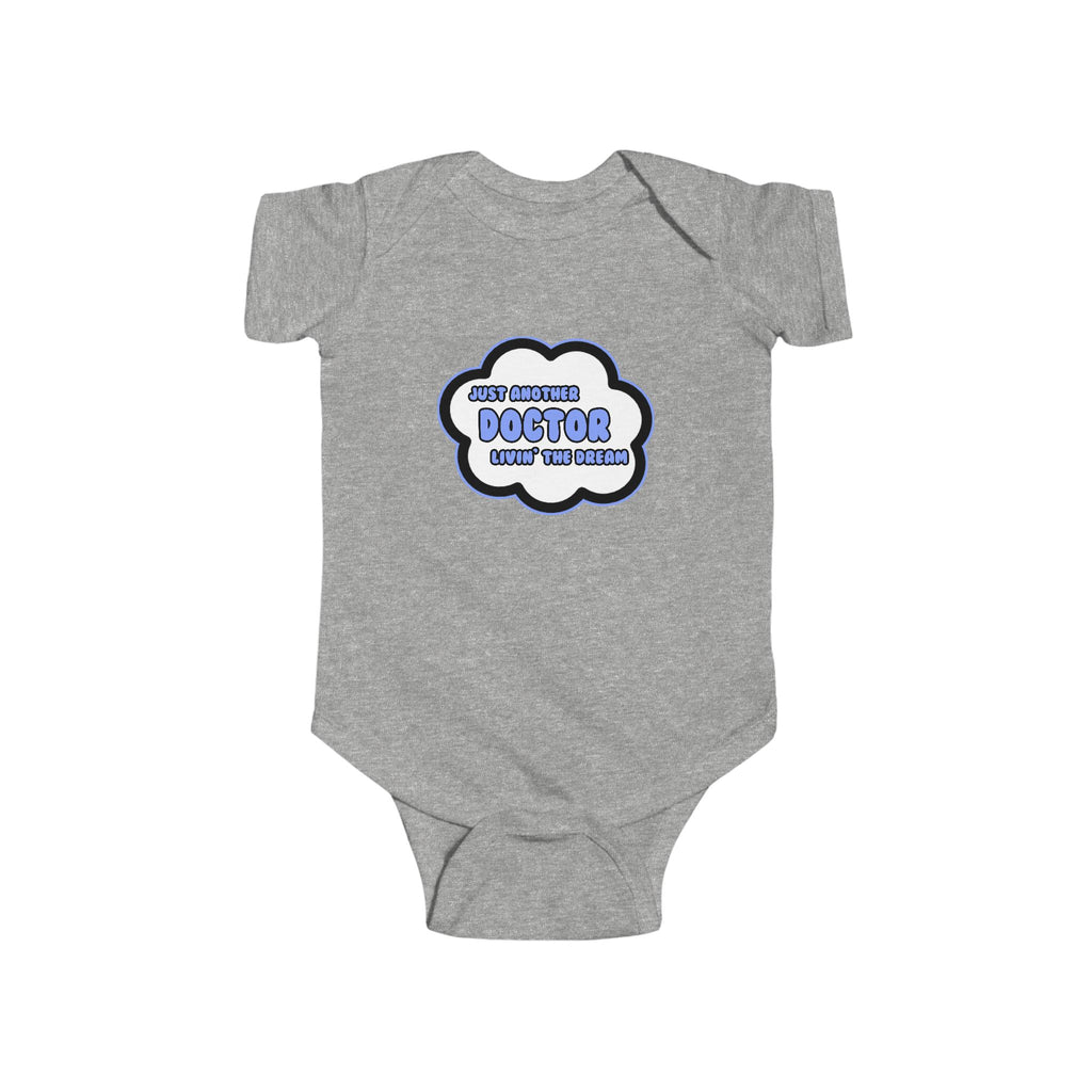 Doctor .. Livin' The Dream - Infant Fine Jersey Bodysuit