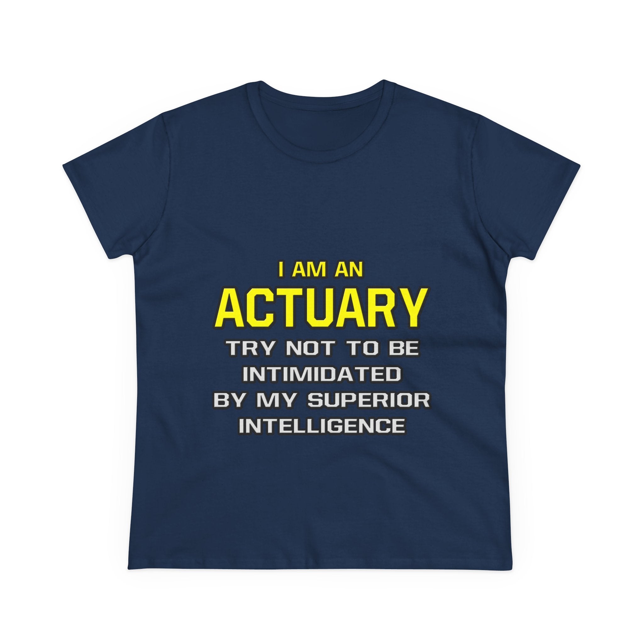 Actuary...Superior Intelligence - Women's Midweight Cotton Tee