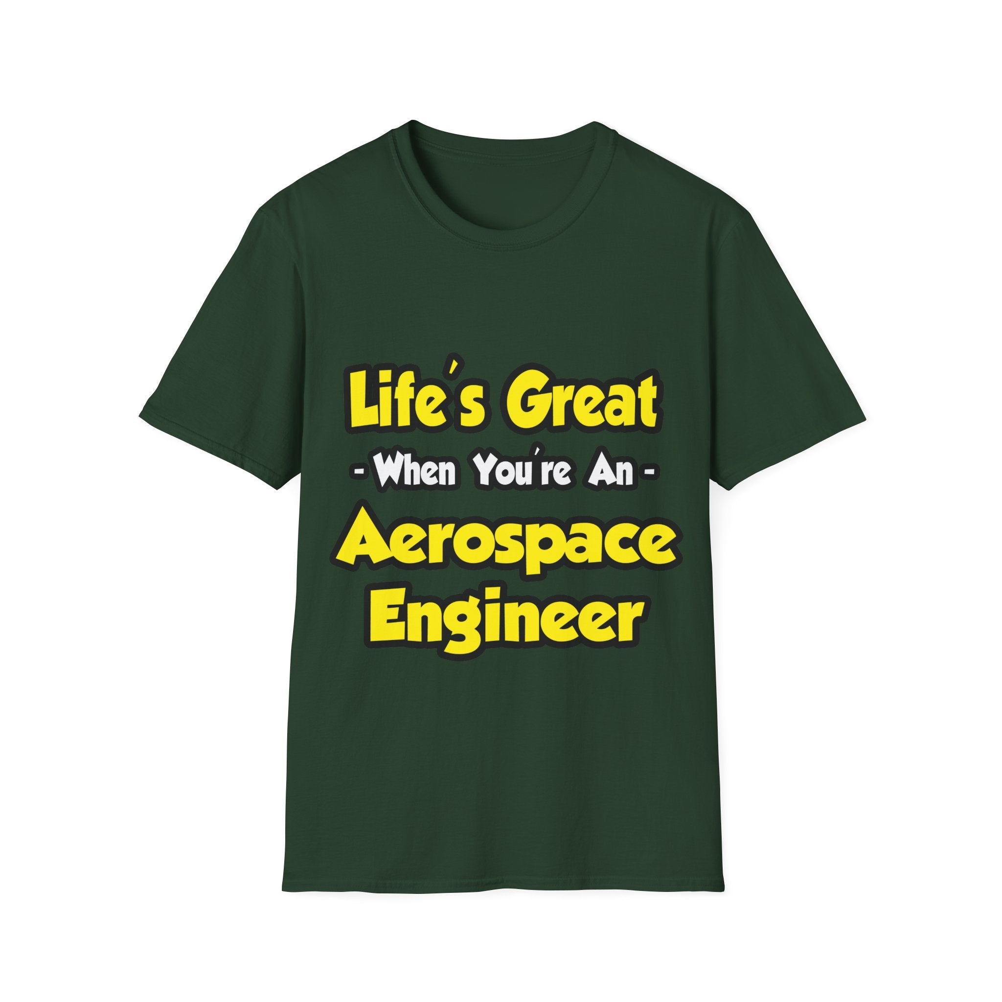 Life's Great...Aerospace Engineer - Unisex Softstyle T-Shirt