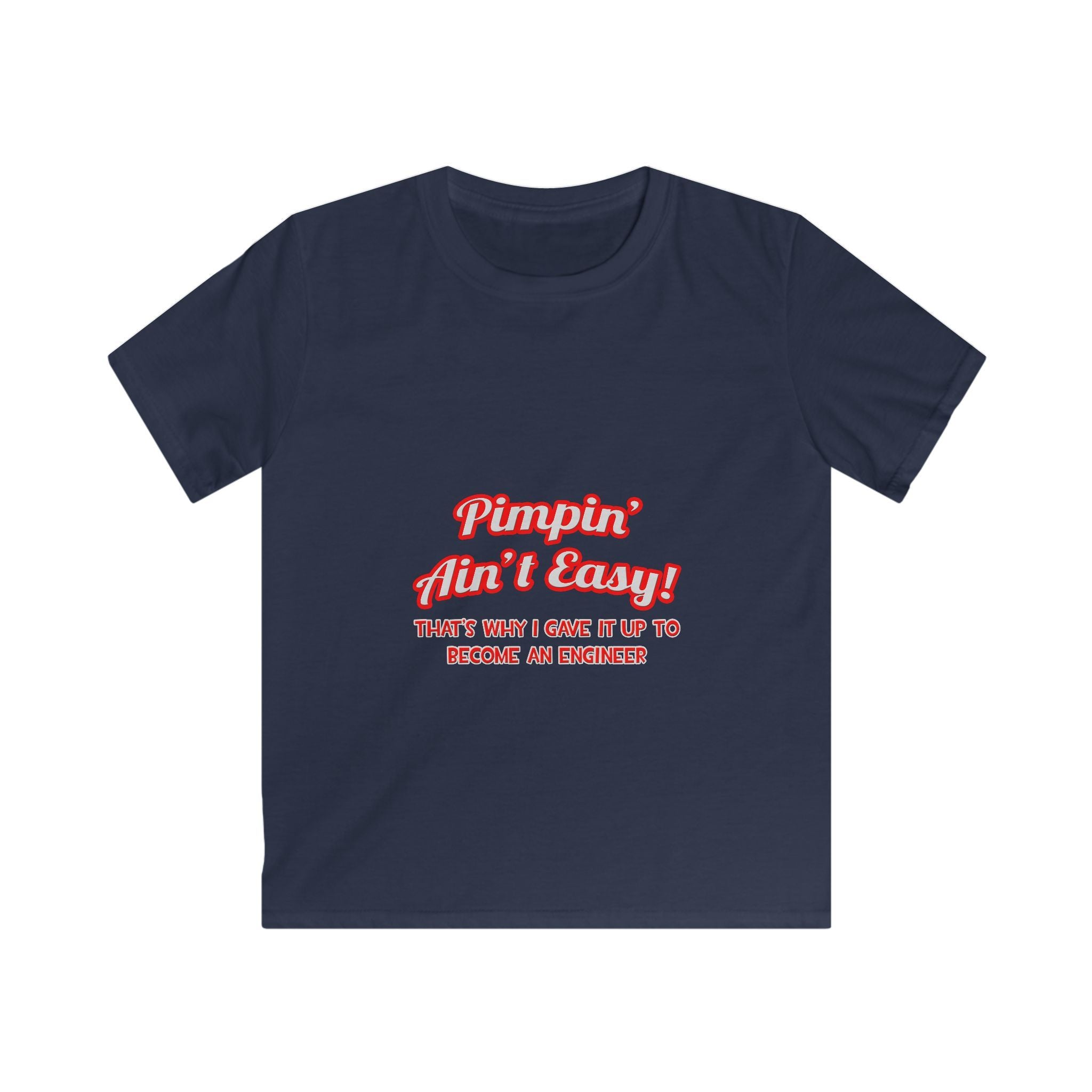 Pimpin' Ain't Easy .. Engineer - Kids Softstyle Tee
