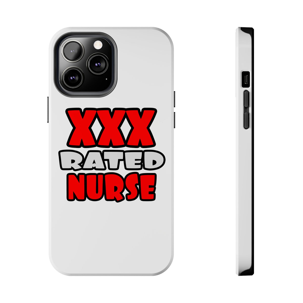 XXX Rated Nurse - Tough Phone Cases