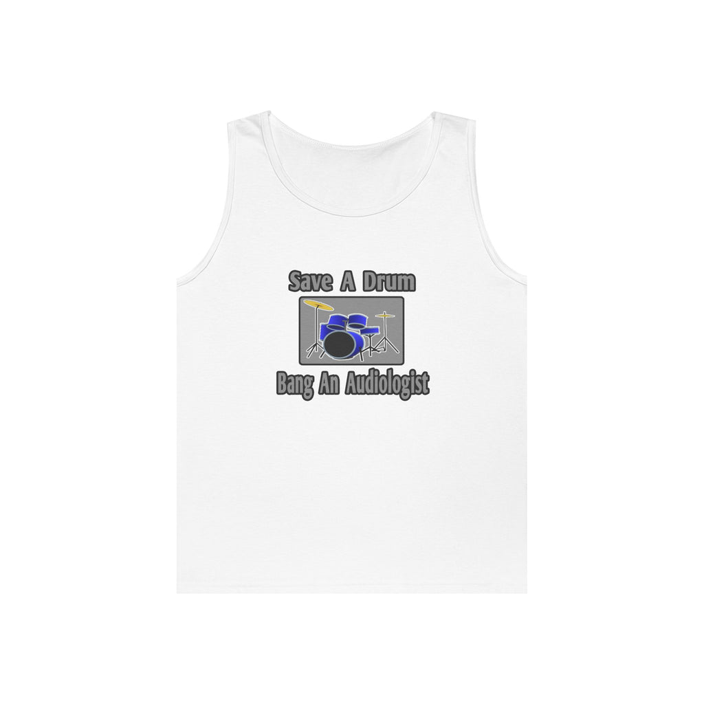 Save a Drum...Bang an Audiologist - Unisex Heavy Cotton Tank Top