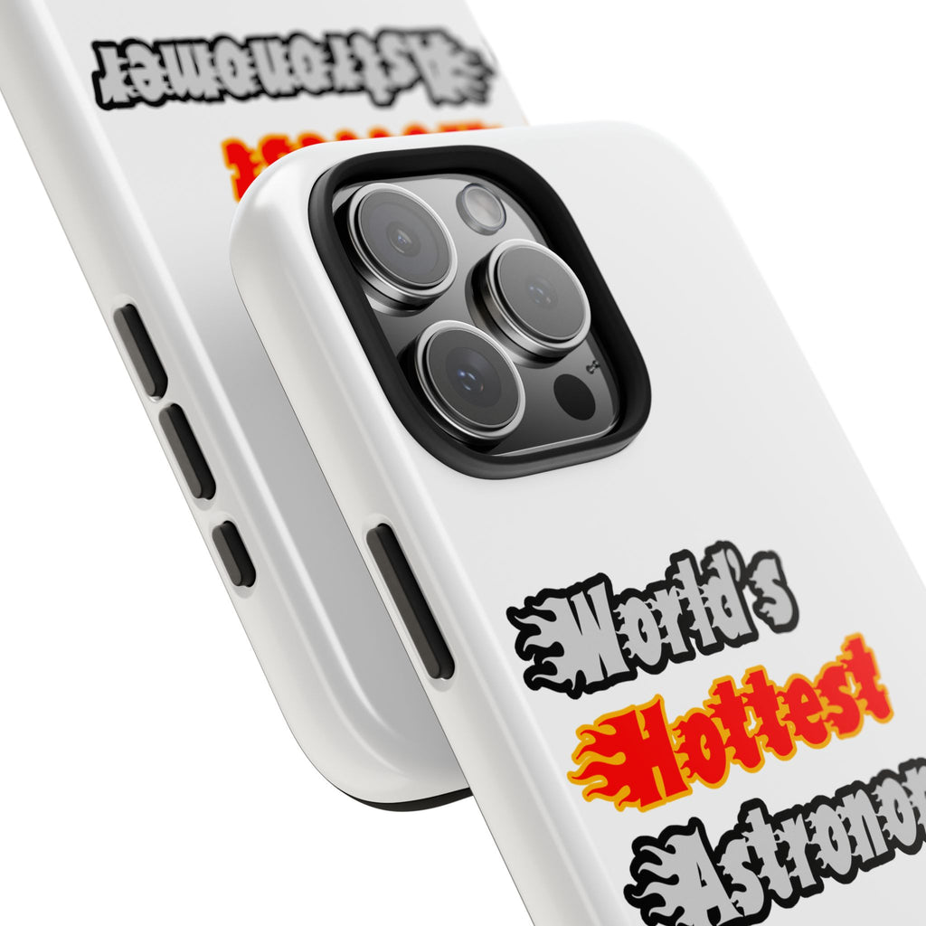 World's Hottest Astronomer - Tough Phone Cases