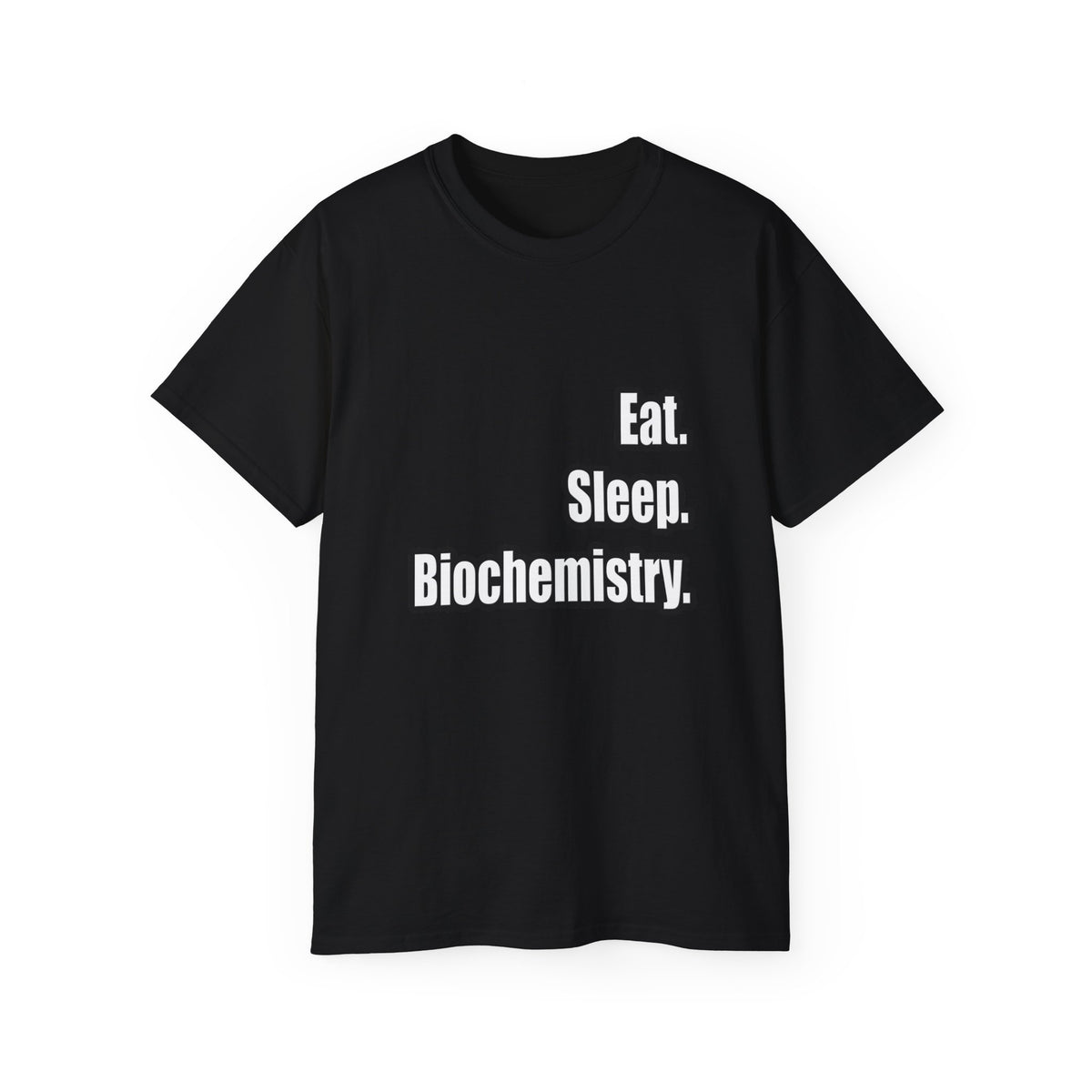 Eat. Sleep. Biochemistry - Unisex Ultra Cotton Tee