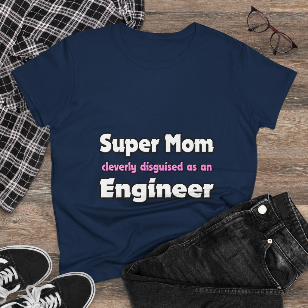 Super Mom ... Engineer - Women's Midweight Cotton Tee