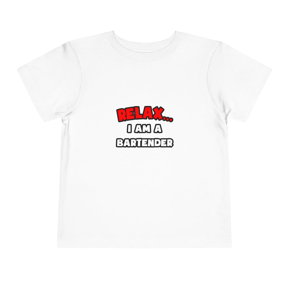Relax ... I Am a Bartender - Toddler Short Sleeve Tee