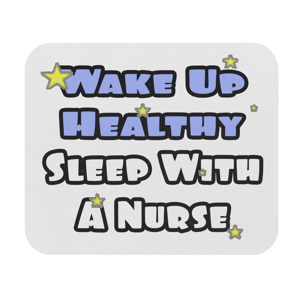 Wake Up Healthy...Sleep With a Nurse - Mouse Pad (Rectangle)
