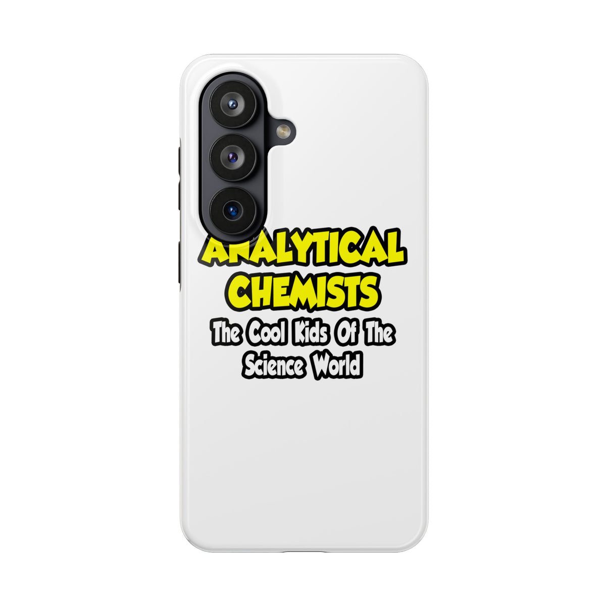 Analytical Chemists...Cool Kids Science World - Tough Phone Cases