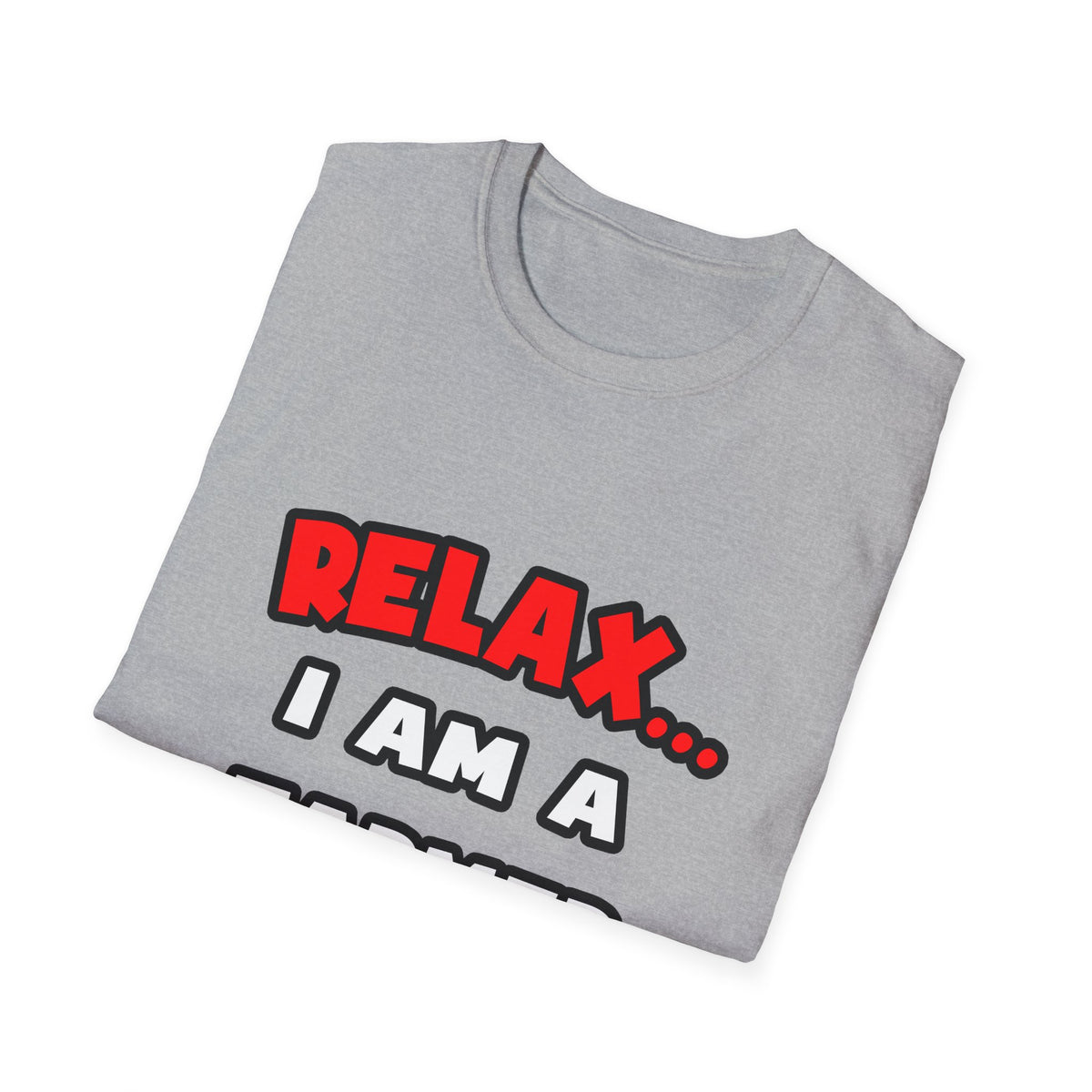 Relax ... I Am A Farmer - Unisex Softstyle T-Shirt