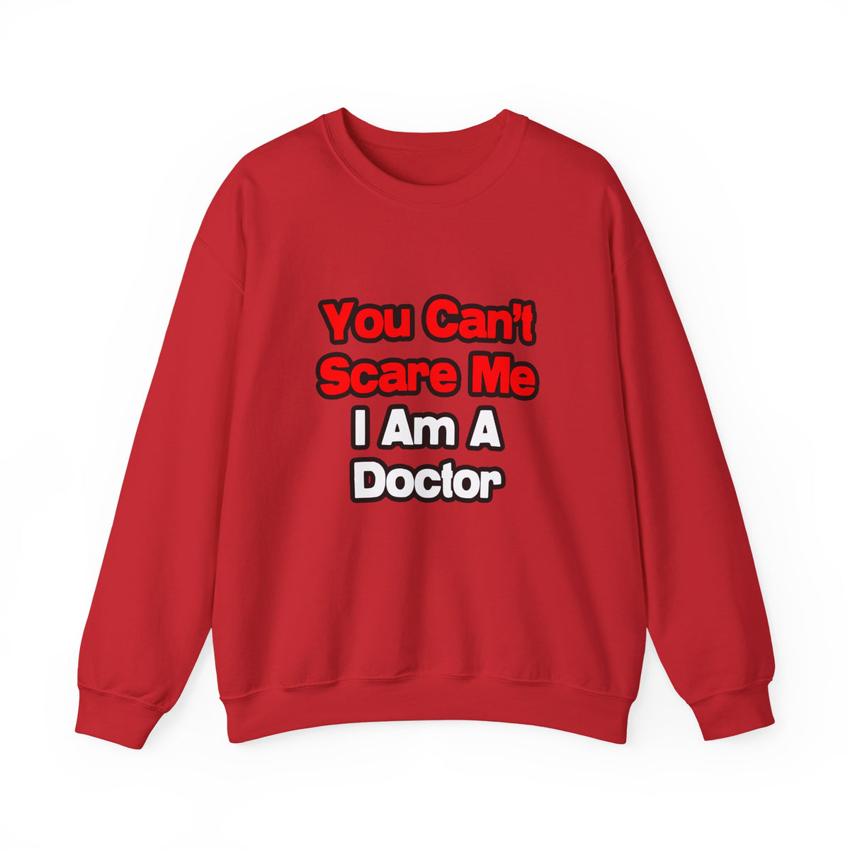 You Can't Scare Me...Doctor - Unisex Heavy Blend™ Crewneck Sweatshirt